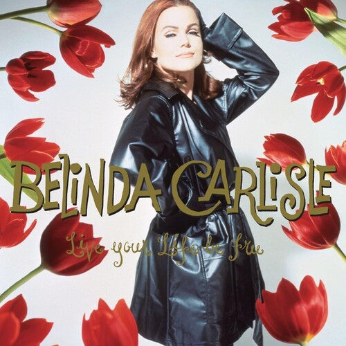 Belinda Carlisle Live Your Life Be Free: 30th Anniversary - Triple Record Album - Vinyl LP