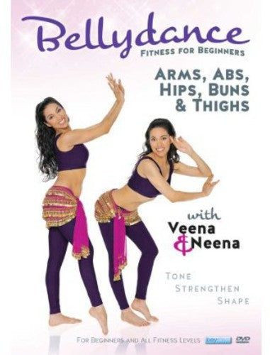 Bellydance Twins: Fitness for Beginners - Arms, Abs, Hips, Buns, AndThighs With Veena and Neena - DVD