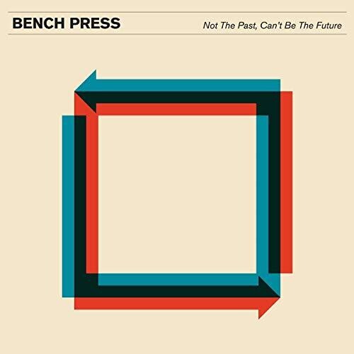 Bench Press Not The Past Can't Be The Future - Record Album - Vinyl LP