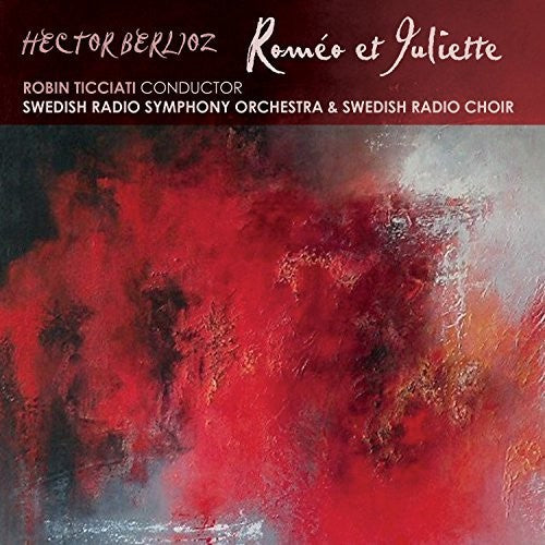 Berlioz / Ticciati /Swedish Radio Symphony Berlioz: Romeo Et Juliette - 2-Disc CD Album