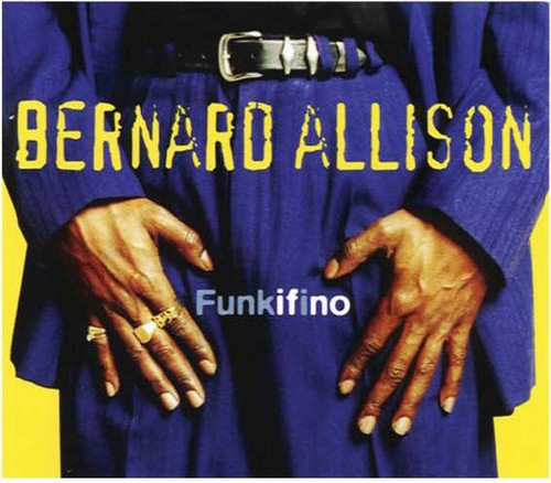 Bernard Allison Funkifino - CD Album