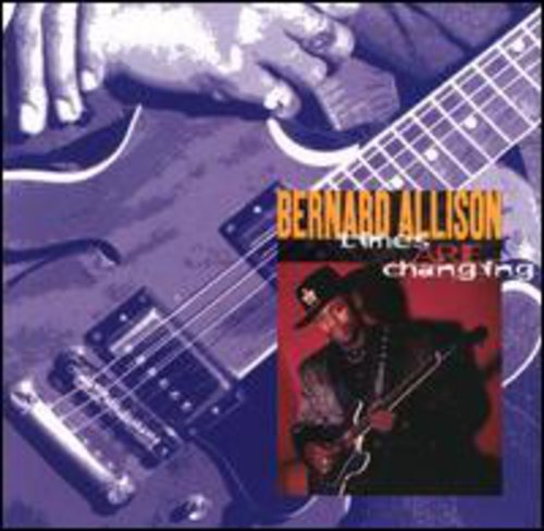 Bernard Allison Times Are Changing - CD Album