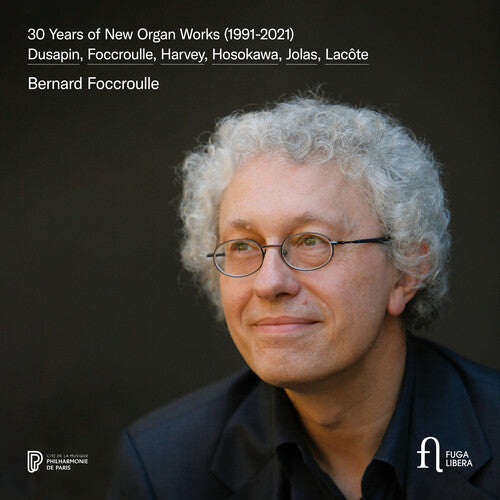 Bernard Foccroulle 30 Years of New Organ Works - CD Album