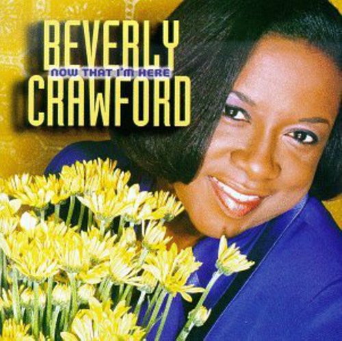 Beverly Crawford Now That I'm Here - CD Album