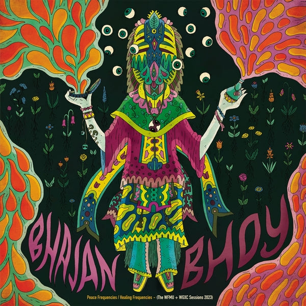 BHAJAN BHOY Peace Frequencies/Healing Frequencies (The WFMU + WGXC Sessions 2023)