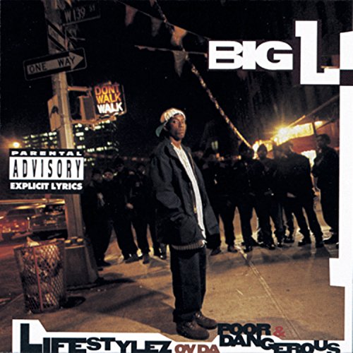 Big L Lifestylez Ov Da Poor And Dangerous [Explicit Content]