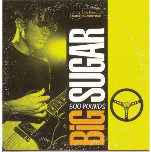 Big Sugar Five Hundred Pounds - CD Album