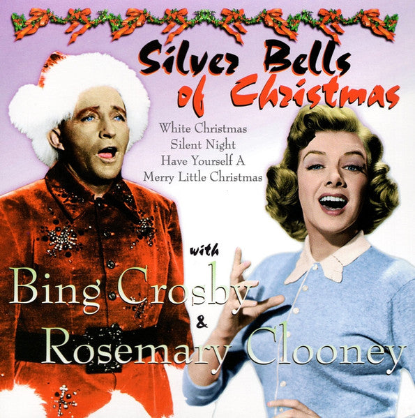Bing Crosby & Rosemary Clooney Silver Bells of Christmas