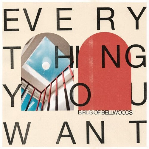 Birds of Bellwoods Everything You Want - CD Album