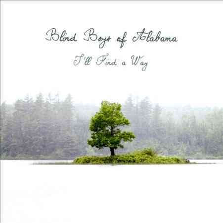 Blind Boys Of Alabama I'LL FIND A WAY