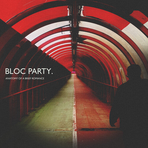 Bloc Party Anatomy of a Brief Romance