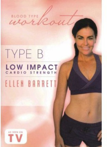 Blood Type Wokrout: Type B - Low Impact Cardio Strength With Ellen Barrett - DVD