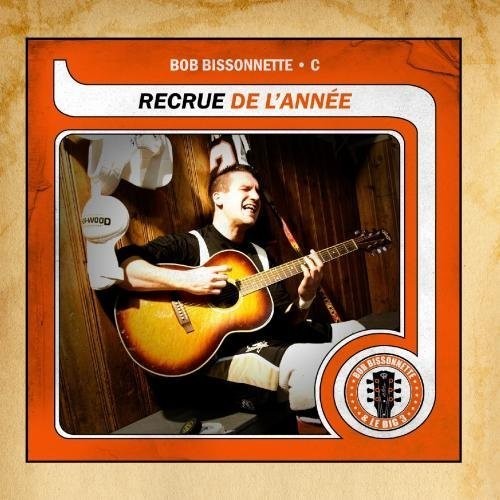 Bob Bissonnette Recue de L'annee - CD Album