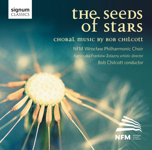 Bob Chilcott Seeds of Stars - CD Album