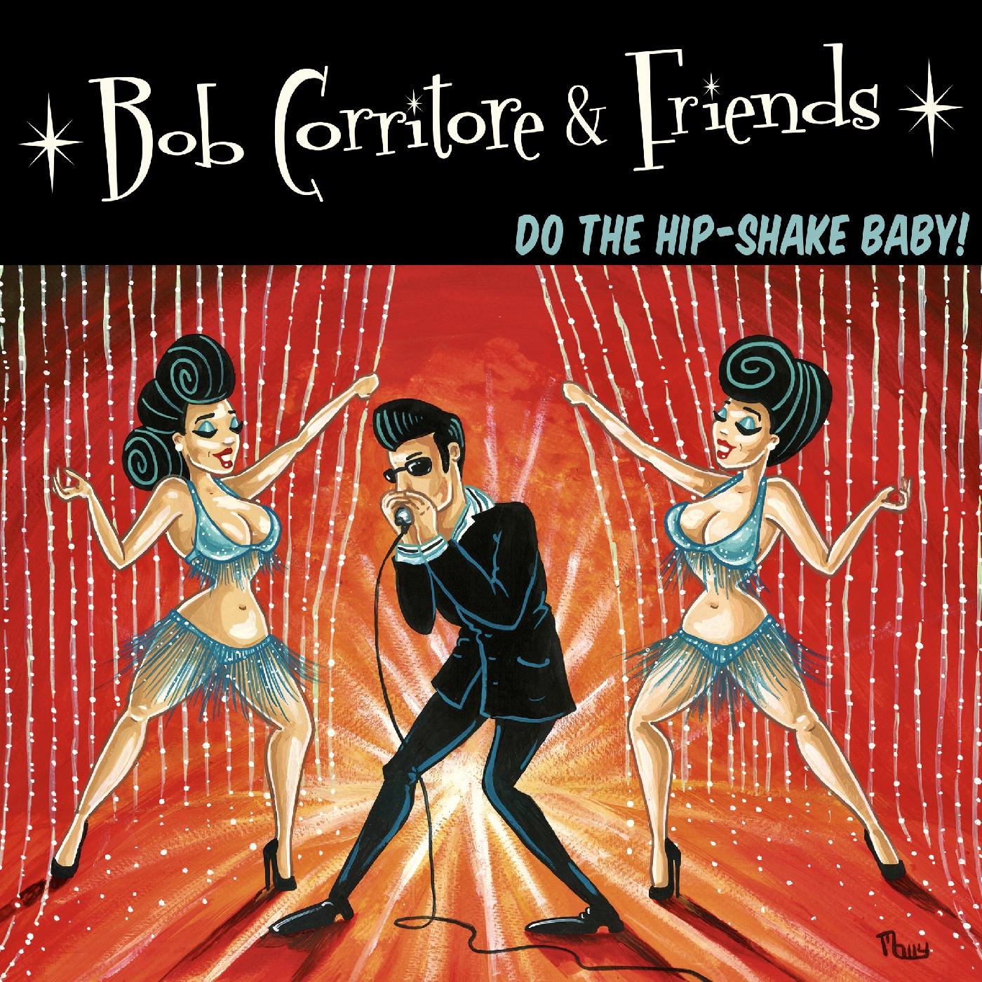 Bob Corritore Bob Corritore & Friends: Do The Hip-Shake Baby!