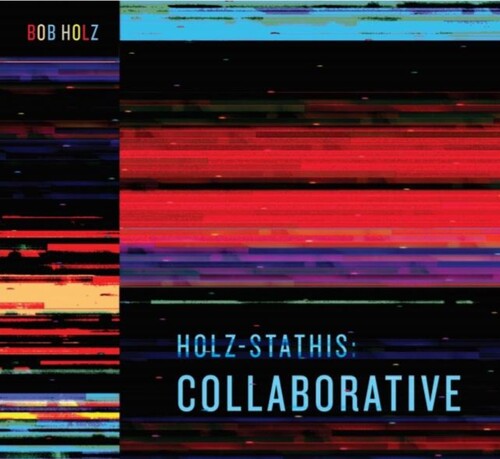 Bob Holz Holz-Stathis: Collaborative - CD Album