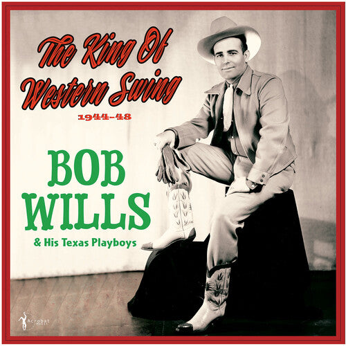 Bob Wills & His Texas Playboys The King Of Western Swing: 1944-48 - Record Album - Vinyl LP