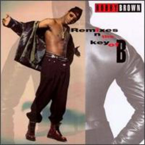 Bobby Brown Remixes in the Key of B - CD Album