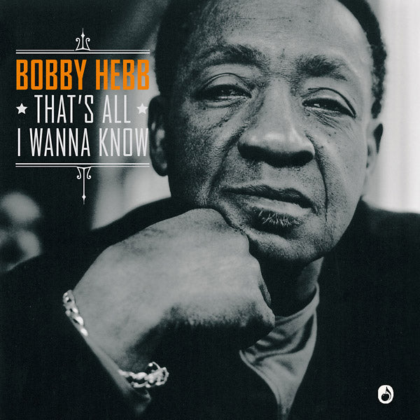 BOBBY HEBB That's All I Wanna Know