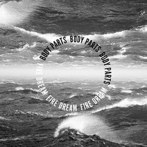 Body Parts Fire Dream - Record Album - Vinyl LP