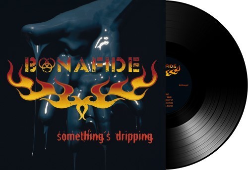 Bonafide Somethings Dripping - Record Album - Vinyl LP