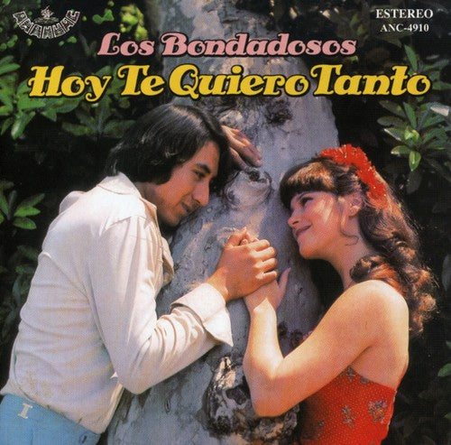 Bondadosos Hoy Te Quiero Tanto - CD Album
