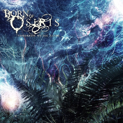 Born Of Osiris Tomorrow We Die Alive - Double Record Album - Vinyl LP