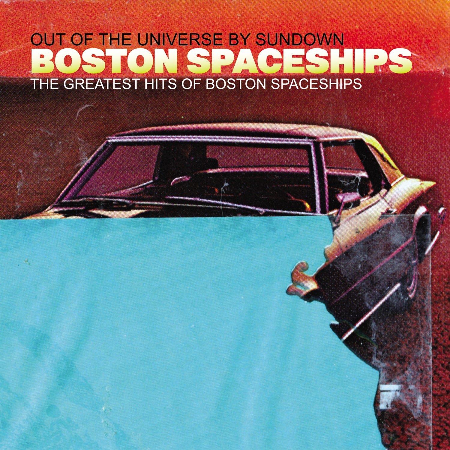 Boston Spaceships Greatest Hits Of Boston Spaceships (Out Of The Universe By S