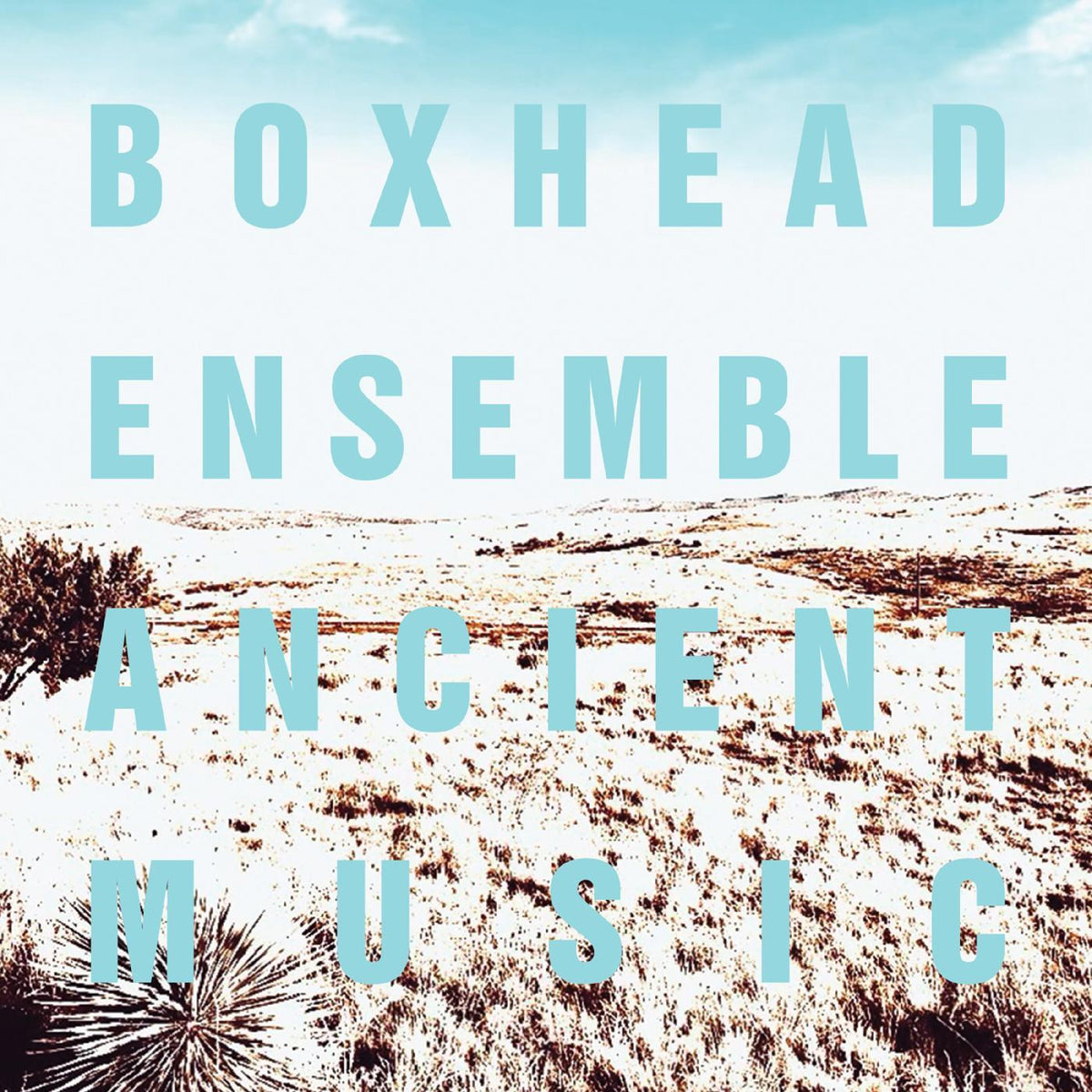 Boxhead Ensemble Ancient Music