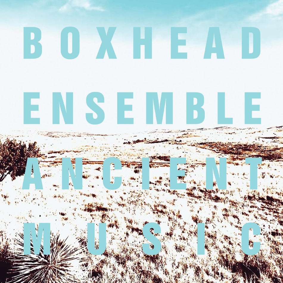 Boxhead Ensemble Ancient Music