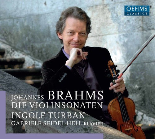 Brahms / Turban / Seidel-Hell Johannes Brahms: The Violin Sonatas - CD Album