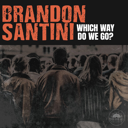 Brandon Santini Which Way Do We Go? - Record Album - Vinyl LP