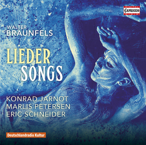 Braunfels / Petersen / Jarnot / Schneider Braunfels: Lieder Songs - CD Album