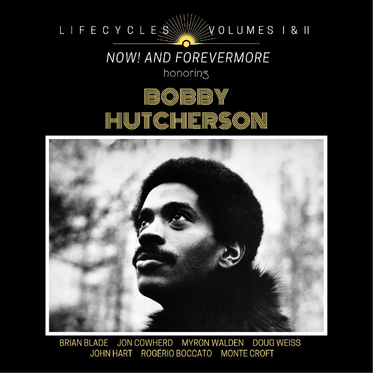 Brian Blade LIFECYCLES Volumes 1 & 2: Now! and Forevermore Honoring Bobby Hutcherson