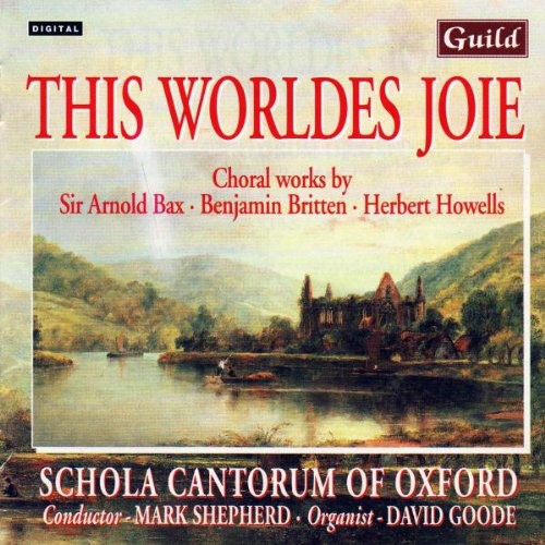 Britten / Blatchly / Bax Britten/Blatchly/Bax : This Worldes Joie - CD Album
