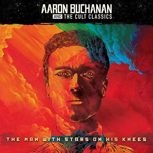 Buchanan, Aaron & the Cult Classics Man With Stars On His Knees - Record Album - Vinyl LP
