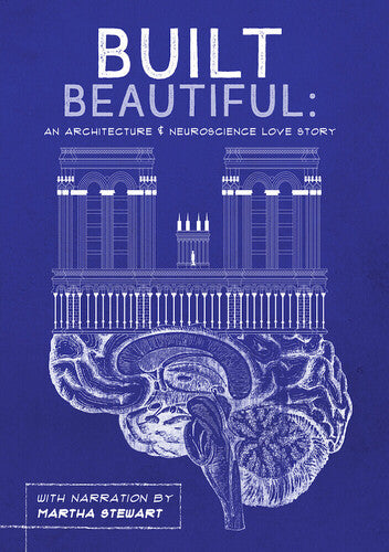 Built Beautiful an Architecture & Neuroscience Built Beautiful: An Architecture & Neuroscience Love Story with Narration by Martha Stewart - DVD
