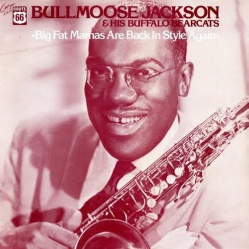 Bullmoose Jackson & His Buffalo Bearcats Big Fat Mamas Are Back In Style Again - Record Album - Vinyl LP