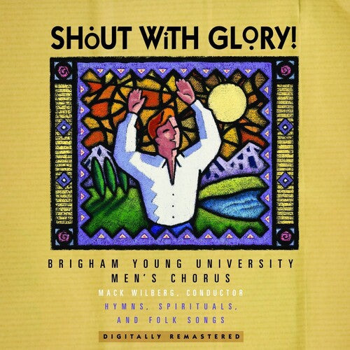 BYU MEN'S CHORUS Shout with Glory! - CD Album