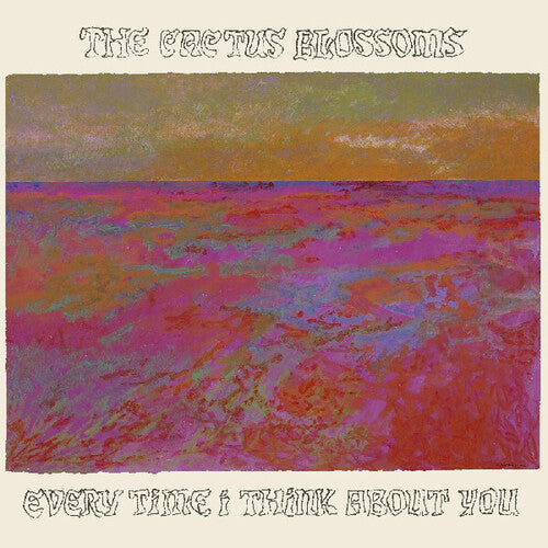 Cactus Blossoms Every Time I Think About You - Record Album - Vinyl LP