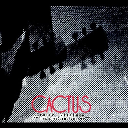 Cactus Fully Unleashed: Live Gigs, Vol. 2 - 2-Disc CD Album