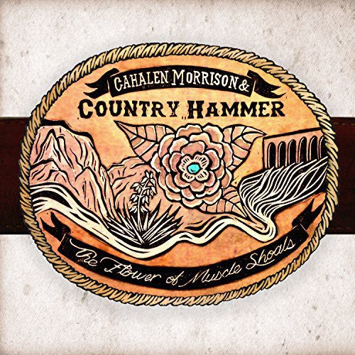 Cahalen Morrison & Country Hammer Flower of Muscle Shoals - Record Album - Vinyl LP