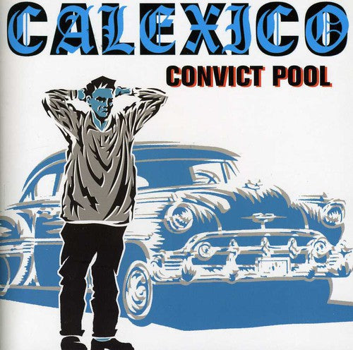 Calexico Convict Pool - CD Album