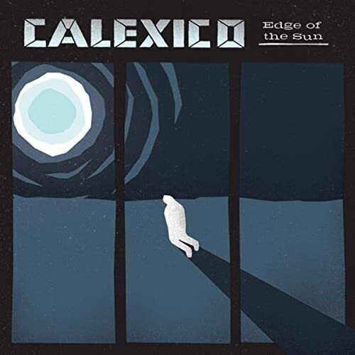 Calexico Edge Of The Sun - Record Album - Vinyl LP