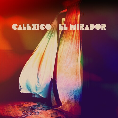 Calexico El Mirador - Record Album - Vinyl LP