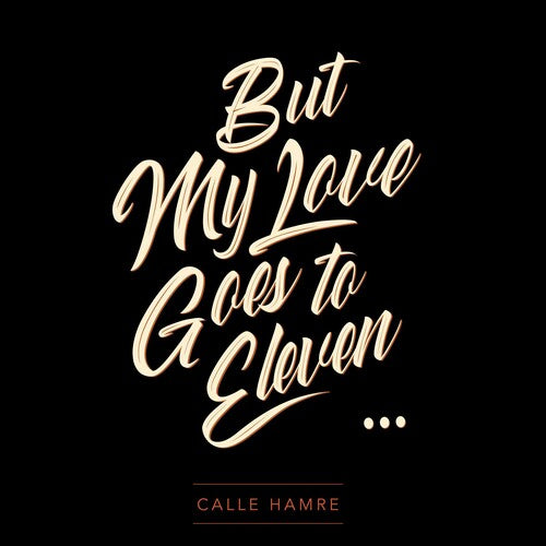 Calle Hamre But My Love Goes To Eleven - Record Album - Vinyl LP
