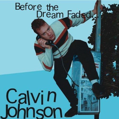 Calvin Johnson Before the Dream Faded - CD Album