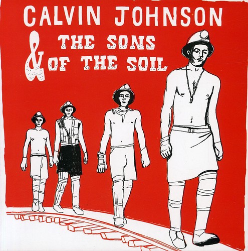 Calvin Johnson Calvin Johnson & the Sons of the Soil - CD Album