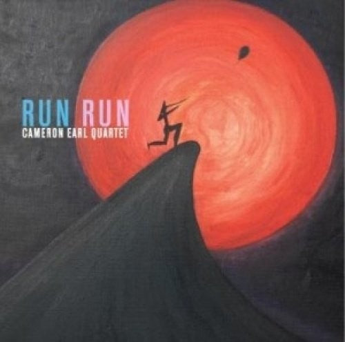 Cameron Earl Quartet Run Run - CD Album
