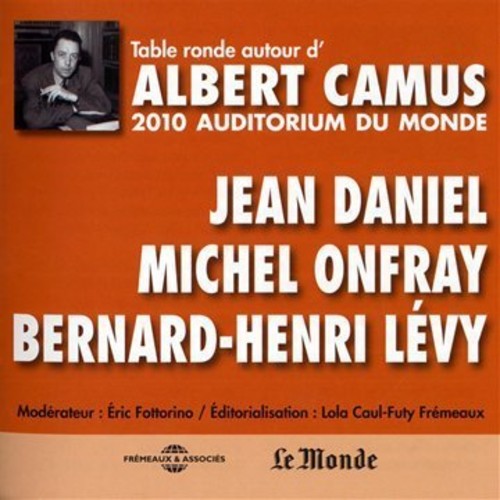 Camus / Daniel / Onfray / Levy Table Ronde A L'Auditorium Du Monde, 2010 - 2-Disc CD Album